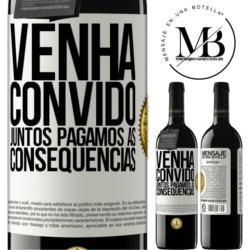 39,95 € Envio grátis | Vinho tinto Edição RED MBE Reserva Venha, convido, juntos pagamos as consequências Etiqueta Branca. Etiqueta personalizável Reserva 12 Meses Colheita 2014 Tempranillo