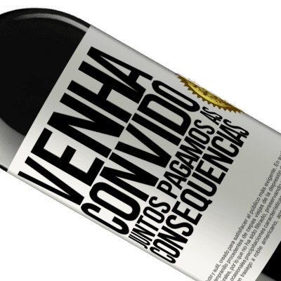 Expressões Únicas e Pessoais. «Venha, convido, juntos pagamos as consequências» Edição RED MBE Reserva