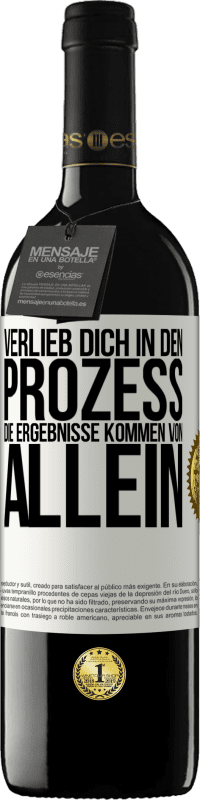 39,95 € | Rotwein RED Ausgabe MBE Reserve Verlieb dich in den Prozess, die Ergebnisse kommen von allein Weißes Etikett. Anpassbares Etikett Reserve 12 Monate Ernte 2015 Tempranillo