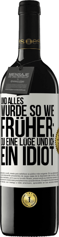 Kostenloser Versand | Rotwein RED Ausgabe MBE Reserve Und alles wurde so wie früher: Du eine Lüge und ich ein Idiot Weißes Etikett. Anpassbares Etikett Reserve 12 Monate Ernte 2014 Tempranillo