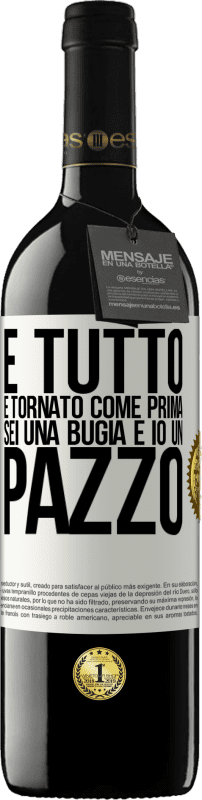 Spedizione Gratuita | Vino rosso Edizione RED MBE Riserva E tutto è tornato come prima. Sei una bugia e io un pazzo Etichetta Bianca. Etichetta personalizzabile Riserva 12 Mesi Raccogliere 2014 Tempranillo