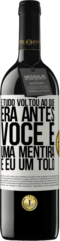 39,95 € Envio grátis | Vinho tinto Edição RED MBE Reserva E tudo voltou ao que era antes. Você é uma mentira e eu um tolo Etiqueta Branca. Etiqueta personalizável Reserva 12 Meses Colheita 2015 Tempranillo