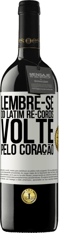 39,95 € Envio grátis | Vinho tinto Edição RED MBE Reserva LEMBRE-SE, do latim re-cordis, volte pelo coração Etiqueta Branca. Etiqueta personalizável Reserva 12 Meses Colheita 2015 Tempranillo