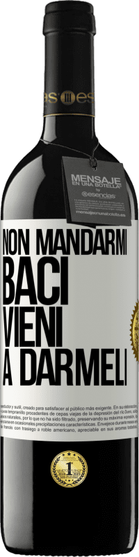 39,95 € | Vino rosso Edizione RED MBE Riserva Non mandarmi baci, vieni a darmeli Etichetta Bianca. Etichetta personalizzabile Riserva 12 Mesi Raccogliere 2015 Tempranillo