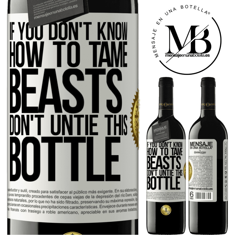 39,95 € Free Shipping | Red Wine RED Edition MBE Reserve If you don't know how to tame beasts don't untie this bottle White Label. Customizable label Reserve 12 Months Harvest 2014 Tempranillo