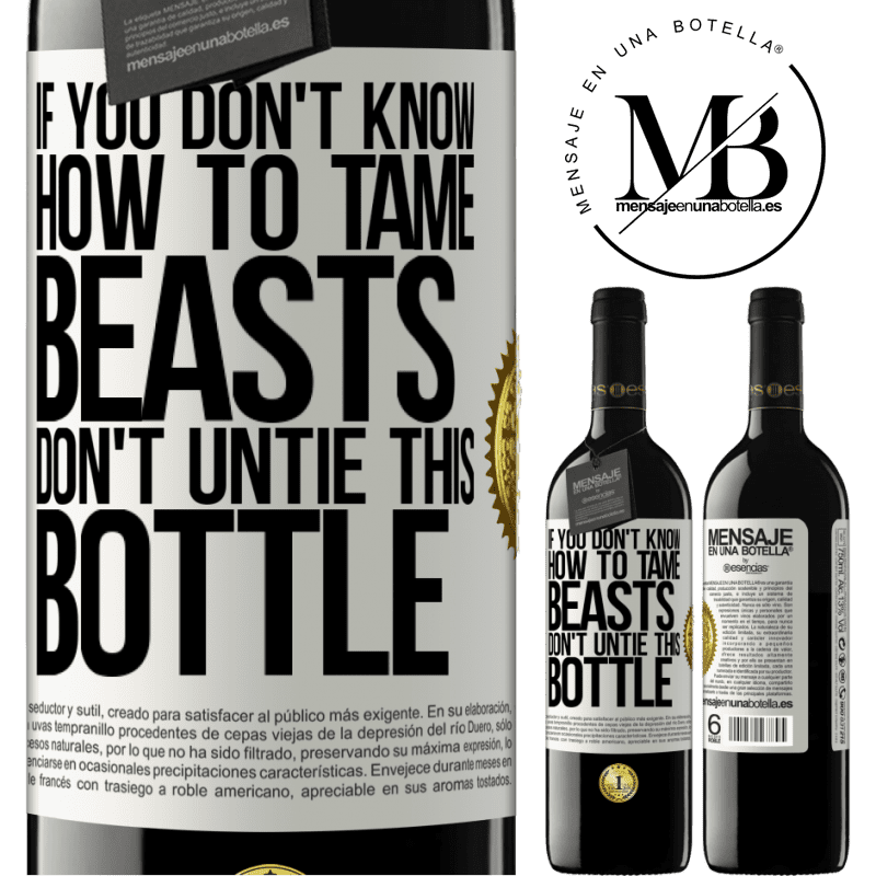 39,95 € Free Shipping | Red Wine RED Edition MBE Reserve If you don't know how to tame beasts don't untie this bottle White Label. Customizable label Reserve 12 Months Harvest 2016 Tempranillo