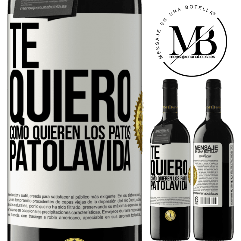 24,95 € Free Shipping | Red Wine RED Edition Crianza 6 Months TE QUIERO, como quieren los patos. PATOLAVIDA White Label. Customizable label Aging in oak barrels 6 Months Harvest 2019 Tempranillo