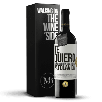 «TE QUIERO, como quieren los patos. PATOLAVIDA» RED Ausgabe MBE Reserve