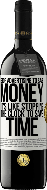 «お金を節約するために広告を停止します。時間を節約するために時計を停止するようなものです» REDエディション MBE 予約する