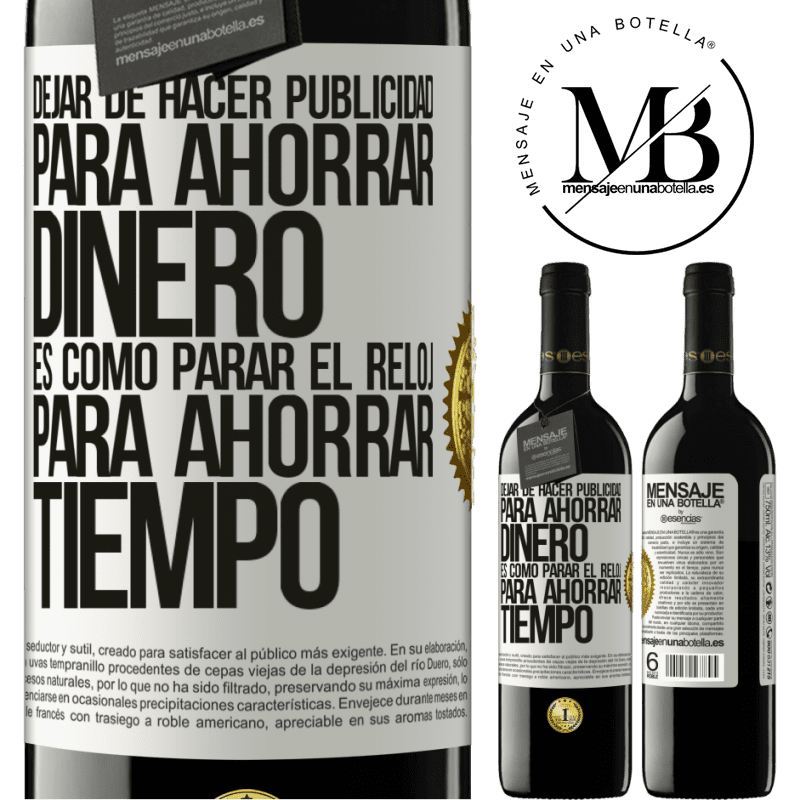 39,95 € Envío gratis | Vino Tinto Edición RED MBE Reserva Dejar de hacer publicidad para ahorrar dinero, es como parar el reloj para ahorrar tiempo Etiqueta Blanca. Etiqueta personalizable Reserva 12 Meses Cosecha 2014 Tempranillo