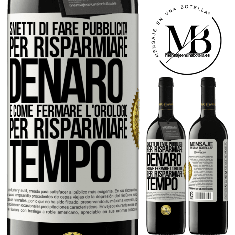 39,95 € Spedizione Gratuita | Vino rosso Edizione RED MBE Riserva Smetti di fare pubblicità per risparmiare denaro, è come fermare l'orologio per risparmiare tempo Etichetta Bianca. Etichetta personalizzabile Riserva 12 Mesi Raccogliere 2014 Tempranillo