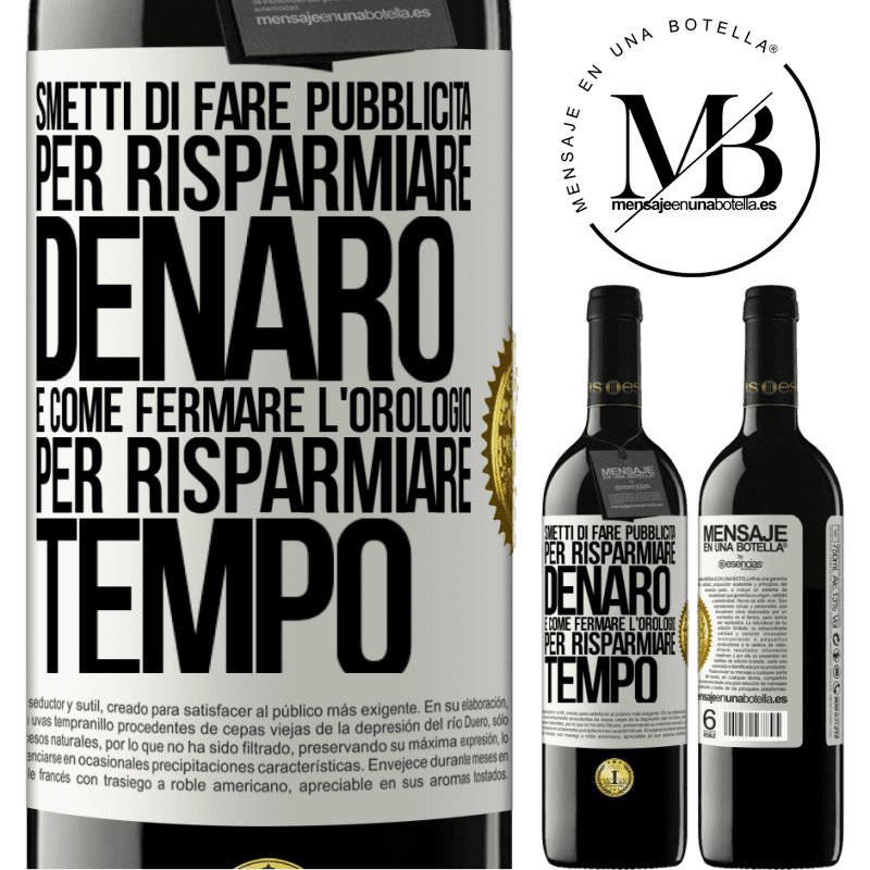 39,95 € Spedizione Gratuita | Vino rosso Edizione RED MBE Riserva Smetti di fare pubblicità per risparmiare denaro, è come fermare l'orologio per risparmiare tempo Etichetta Bianca. Etichetta personalizzabile Riserva 12 Mesi Raccogliere 2016 Tempranillo