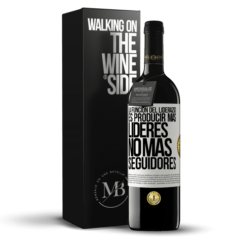 39,95 € Envío gratis | Vino Tinto Edición RED MBE Reserva La función del liderazgo es producir más líderes, no más seguidores Etiqueta Blanca. Etiqueta personalizable Reserva 12 Meses Cosecha 2016 Tempranillo