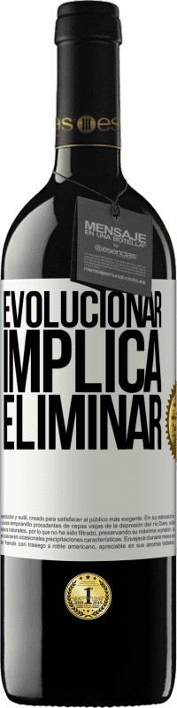 «Evolucionar implica eliminar» Edición RED MBE Reserva
