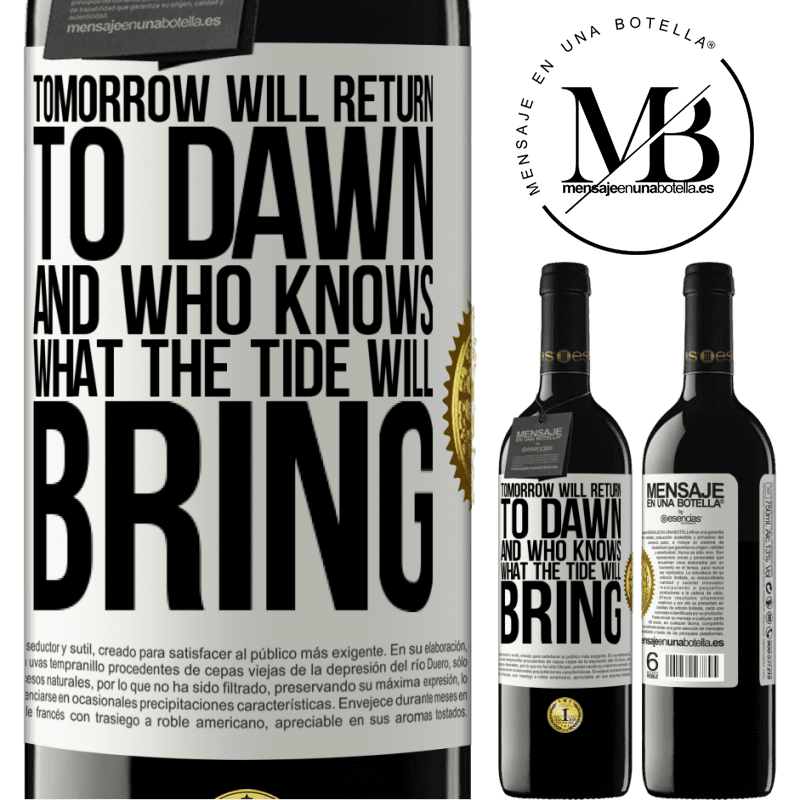 39,95 € Free Shipping | Red Wine RED Edition MBE Reserve Tomorrow will return to dawn and who knows what the tide will bring White Label. Customizable label Reserve 12 Months Harvest 2014 Tempranillo