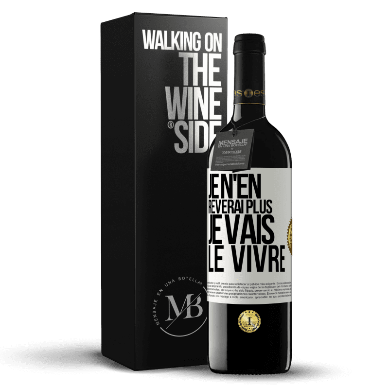 39,95 € Envoi gratuit | Vin rouge Édition RED MBE Réserve Je n'en rêverai plus. Je vais le vivre Étiquette Blanche. Étiquette personnalisable Réserve 12 Mois Récolte 2015 Tempranillo