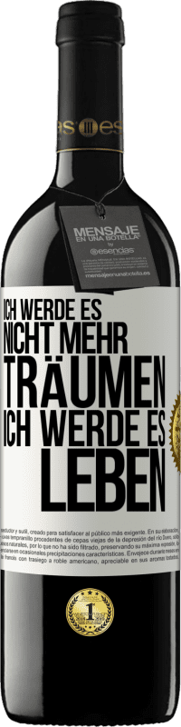 39,95 € | Rotwein RED Ausgabe MBE Reserve Ich werde es nicht mehr träumen. Ich werde es leben Weißes Etikett. Anpassbares Etikett Reserve 12 Monate Ernte 2015 Tempranillo