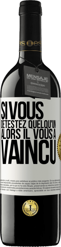 39,95 € Envoi gratuit | Vin rouge Édition RED MBE Réserve Si vous détestez quelqu'un, alors il vous a vaincu Étiquette Blanche. Étiquette personnalisable Réserve 12 Mois Récolte 2016 Tempranillo