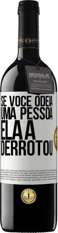 «Se você odeia uma pessoa, ela a derrotou» Edição RED MBE Reserva