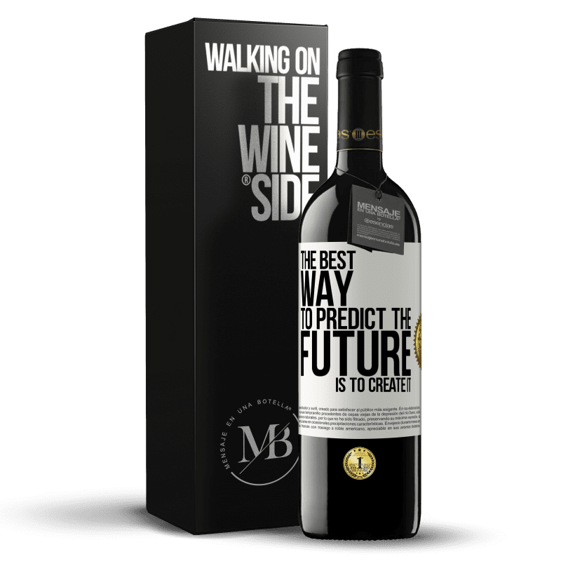 39,95 € Free Shipping | Red Wine RED Edition MBE Reserve The best way to predict the future is to create it White Label. Customizable label Reserve 12 Months Harvest 2014 Tempranillo