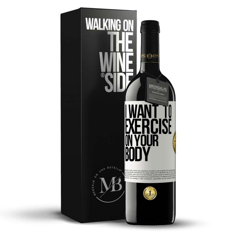 39,95 € Free Shipping | Red Wine RED Edition MBE Reserve I want to exercise on your body White Label. Customizable label Reserve 12 Months Harvest 2014 Tempranillo