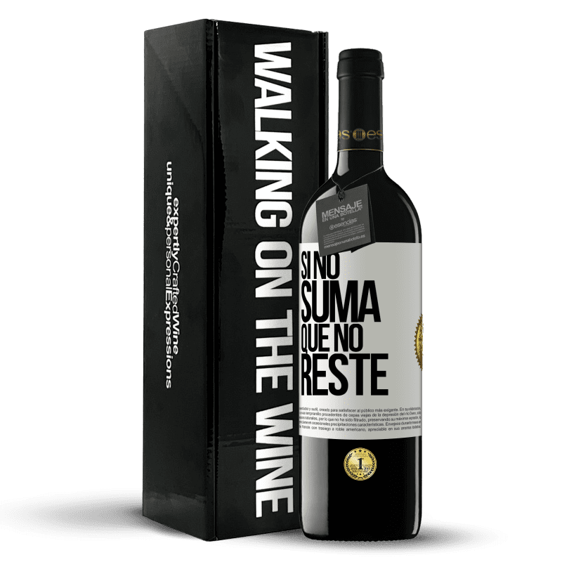 39,95 € Envío gratis | Vino Tinto Edición RED MBE Reserva Si no suma, que no reste Etiqueta Blanca. Etiqueta personalizable Reserva 12 Meses Cosecha 2015 Tempranillo