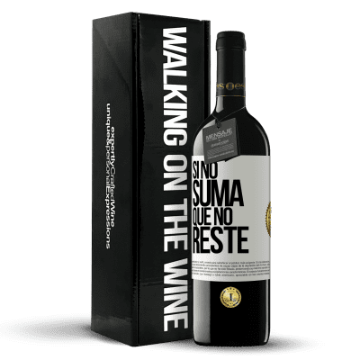 «Si no suma, que no reste» Edición RED MBE Reserva