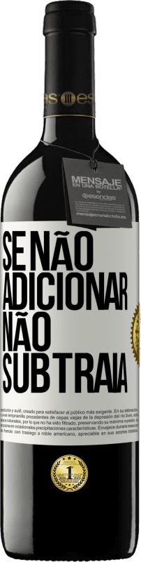 Envio grátis | Vinho tinto Edição RED MBE Reserva Se não adicionar, não subtraia Etiqueta Branca. Etiqueta personalizável Reserva 12 Meses Colheita 2014 Tempranillo