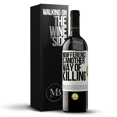 «Indifference is another way of killing» RED Edition MBE Reserve