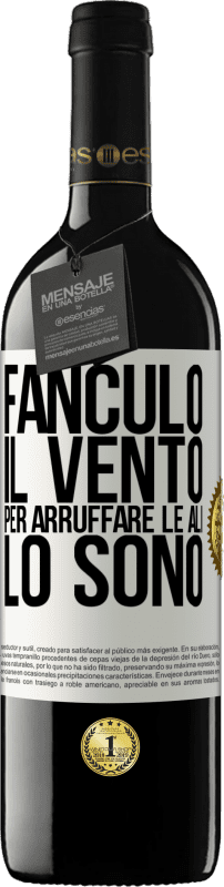 39,95 € | Vino rosso Edizione RED MBE Riserva Fanculo il vento, per arruffare le ali, lo sono Etichetta Bianca. Etichetta personalizzabile Riserva 12 Mesi Raccogliere 2015 Tempranillo