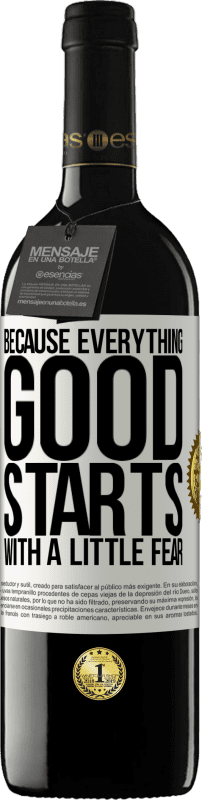 39,95 € | Red Wine RED Edition MBE Reserve Because everything good starts with a little fear White Label. Customizable label Reserve 12 Months Harvest 2015 Tempranillo