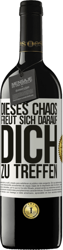 Kostenloser Versand | Rotwein RED Ausgabe MBE Reserve Dieses Chaos freut sich darauf, dich zu treffen Weißes Etikett. Anpassbares Etikett Reserve 12 Monate Ernte 2014 Tempranillo