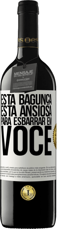 Envio grátis | Vinho tinto Edição RED MBE Reserva Esta bagunça está ansiosa para esbarrar em você Etiqueta Branca. Etiqueta personalizável Reserva 12 Meses Colheita 2014 Tempranillo