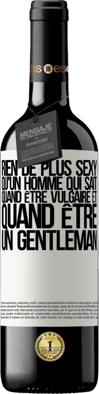 39,95 € | Vin rouge Édition RED MBE Réserve Rien de plus sexy qu'un homme qui sait quand être vulgaire et quand être un gentleman Étiquette Blanche. Étiquette personnalisable Réserve 12 Mois Récolte 2015 Tempranillo