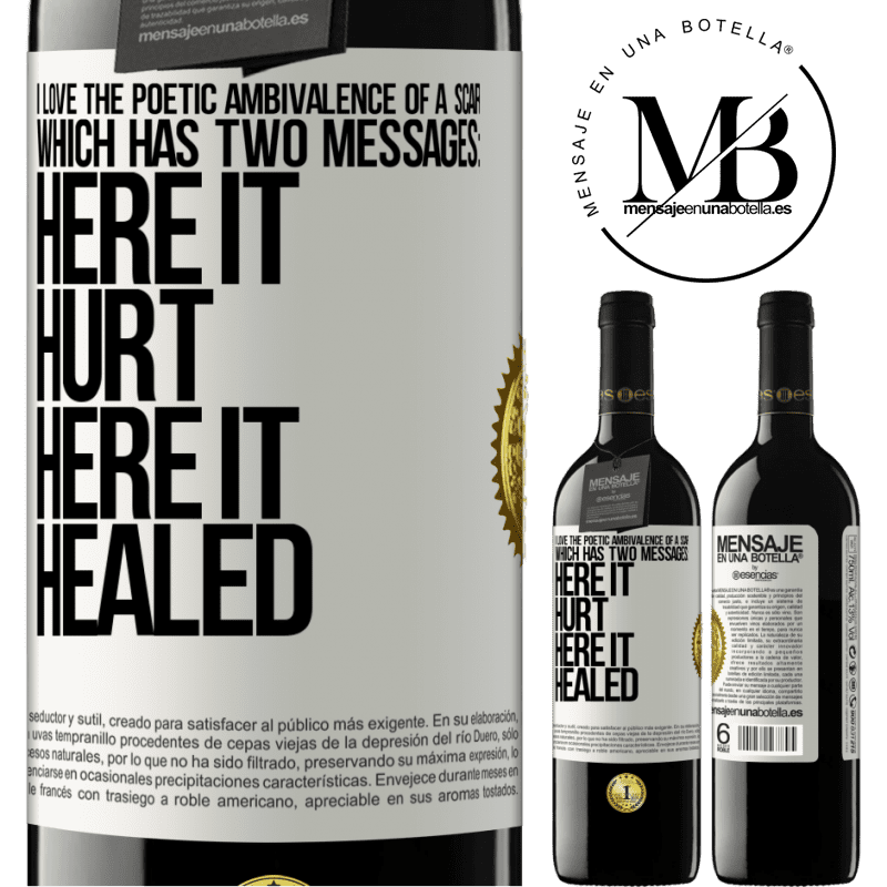 24,95 € Free Shipping | Red Wine RED Edition Crianza 6 Months I love the poetic ambivalence of a scar, which has two messages: here it hurt, here it healed White Label. Customizable label Aging in oak barrels 6 Months Harvest 2019 Tempranillo