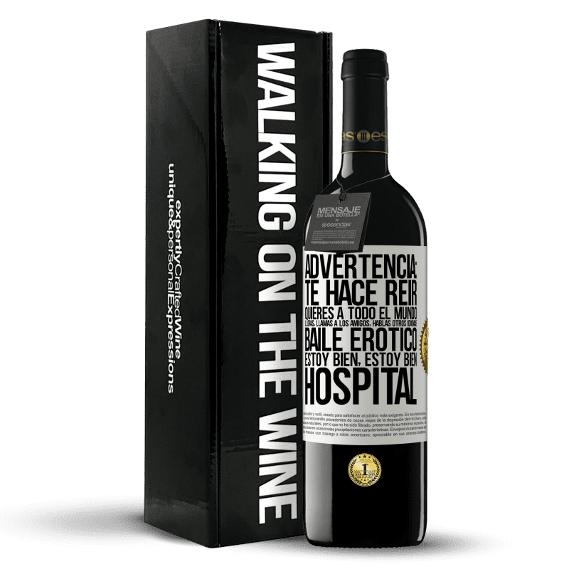 39,95 € Envío gratis | Vino Tinto Edición RED MBE Reserva Advertencia: te hace reir, quieres a todo el mundo, lloras, llamas a los amigos, hablas otros idiomas, baile erótico, estoy Etiqueta Blanca. Etiqueta personalizable Reserva 12 Meses Cosecha 2015 Tempranillo