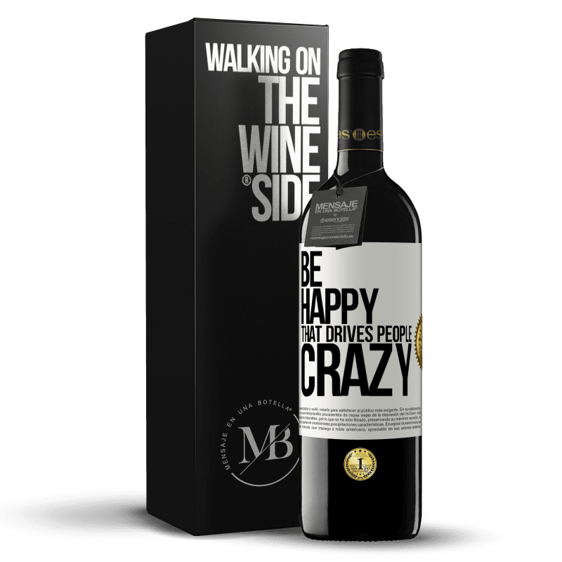 39,95 € Free Shipping | Red Wine RED Edition MBE Reserve Be happy. That drives people crazy White Label. Customizable label Reserve 12 Months Harvest 2014 Tempranillo