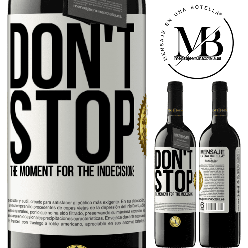 39,95 € Free Shipping | Red Wine RED Edition MBE Reserve Don't stop the moment for the indecisions White Label. Customizable label Reserve 12 Months Harvest 2014 Tempranillo