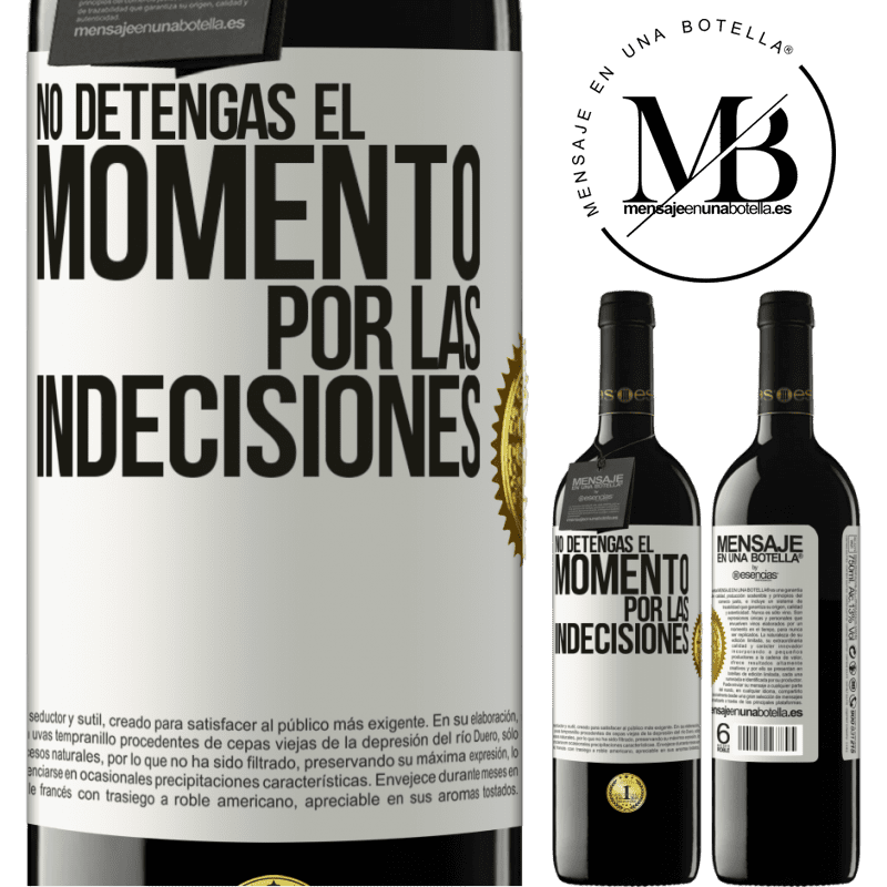 39,95 € Envío gratis | Vino Tinto Edición RED MBE Reserva No detengas el momento por las indecisiones Etiqueta Blanca. Etiqueta personalizable Reserva 12 Meses Cosecha 2016 Tempranillo