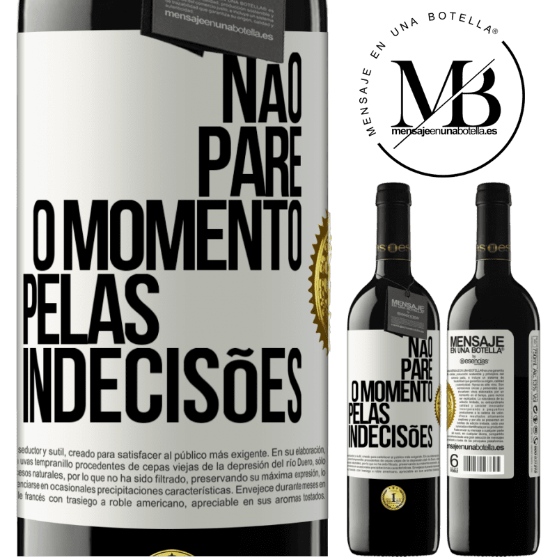 39,95 € Envio grátis | Vinho tinto Edição RED MBE Reserva Não pare o momento pelas indecisões Etiqueta Branca. Etiqueta personalizável Reserva 12 Meses Colheita 2014 Tempranillo