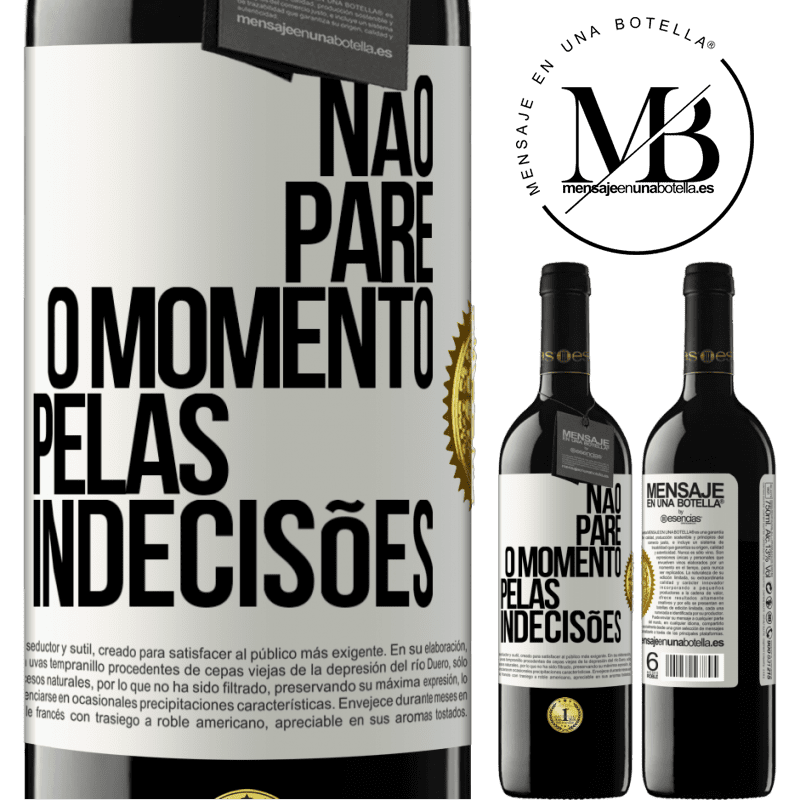39,95 € Envio grátis | Vinho tinto Edição RED MBE Reserva Não pare o momento pelas indecisões Etiqueta Branca. Etiqueta personalizável Reserva 12 Meses Colheita 2016 Tempranillo