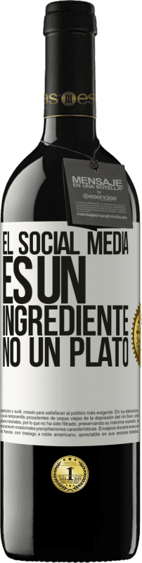 Envío gratis | Vino Tinto Edición RED MBE Reserva El social media es un ingrediente, no un plato Etiqueta Blanca. Etiqueta personalizable Reserva 12 Meses Cosecha 2014 Tempranillo