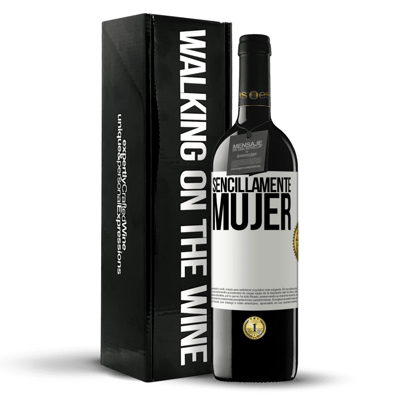 39,95 € Envío gratis | Vino Tinto Edición RED MBE Reserva Sencillamente mujer Etiqueta Blanca. Etiqueta personalizable Reserva 12 Meses Cosecha 2015 Tempranillo