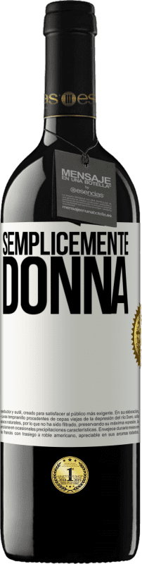 39,95 € Spedizione Gratuita | Vino rosso Edizione RED MBE Riserva Semplicemente donna Etichetta Bianca. Etichetta personalizzabile Riserva 12 Mesi Raccogliere 2015 Tempranillo