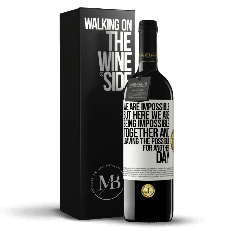 39,95 € Free Shipping | Red Wine RED Edition MBE Reserve We are impossible, but here we are, being impossible together and leaving the possible for another day White Label. Customizable label Reserve 12 Months Harvest 2014 Tempranillo