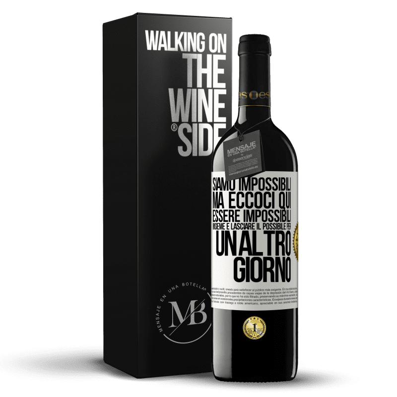 39,95 € Spedizione Gratuita | Vino rosso Edizione RED MBE Riserva Siamo impossibili, ma eccoci qui, essere impossibili insieme e lasciare il possibile per un altro giorno Etichetta Bianca. Etichetta personalizzabile Riserva 12 Mesi Raccogliere 2016 Tempranillo