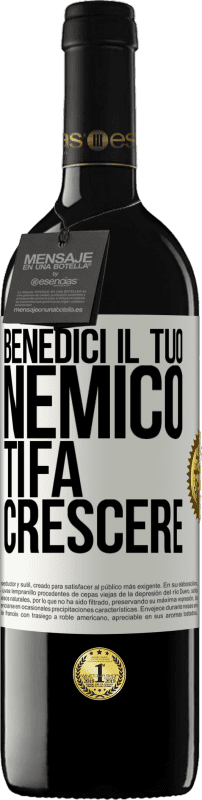 39,95 € | Vino rosso Edizione RED MBE Riserva Benedici il tuo nemico. Ti fa crescere Etichetta Bianca. Etichetta personalizzabile Riserva 12 Mesi Raccogliere 2015 Tempranillo