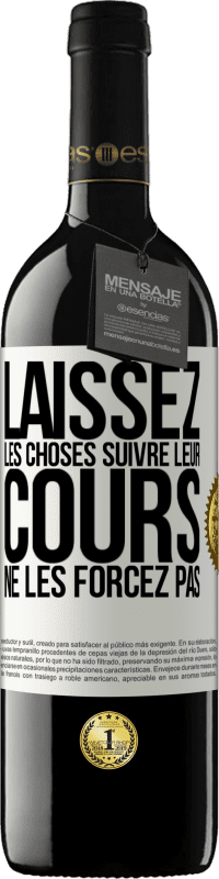 39,95 € Envoi gratuit | Vin rouge Édition RED MBE Réserve Laissez les choses suivre leur cours, ne les forcez pas Étiquette Blanche. Étiquette personnalisable Réserve 12 Mois Récolte 2016 Tempranillo