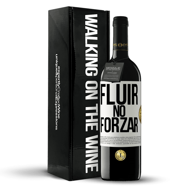 39,95 € Envío gratis | Vino Tinto Edición RED MBE Reserva Fluir, no forzar Etiqueta Blanca. Etiqueta personalizable Reserva 12 Meses Cosecha 2015 Tempranillo