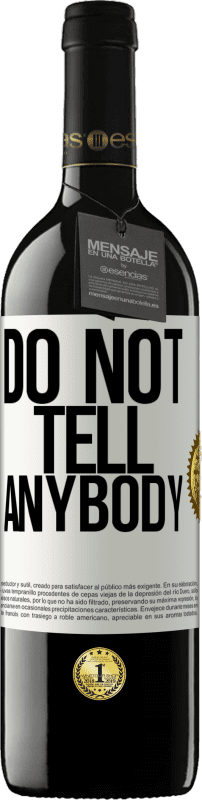 «Do not tell anybody» Издание RED MBE Бронировать